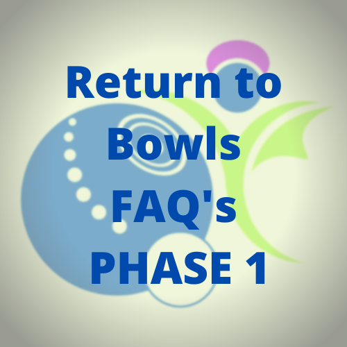 Return to Bowls FAQ's - Phase One